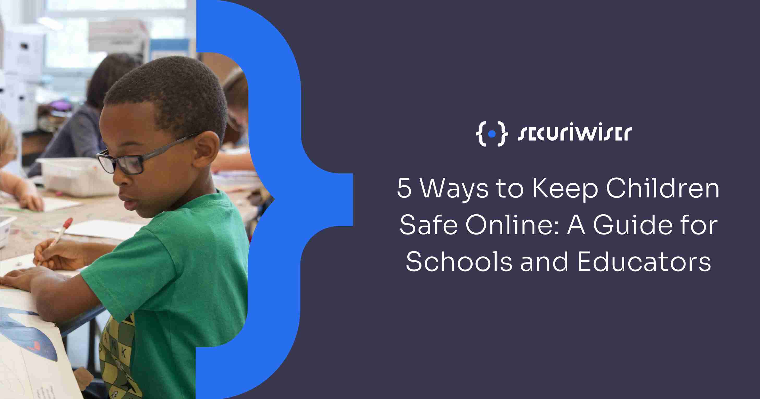 5 Ways to Keep Children Safe Online: A Guide for Schools and Educators