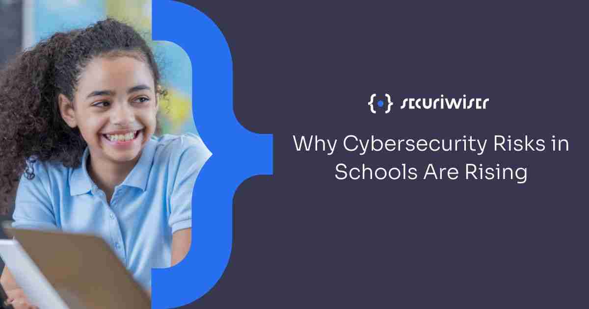 Why Cybersecurity Risks in Schools Are Rising