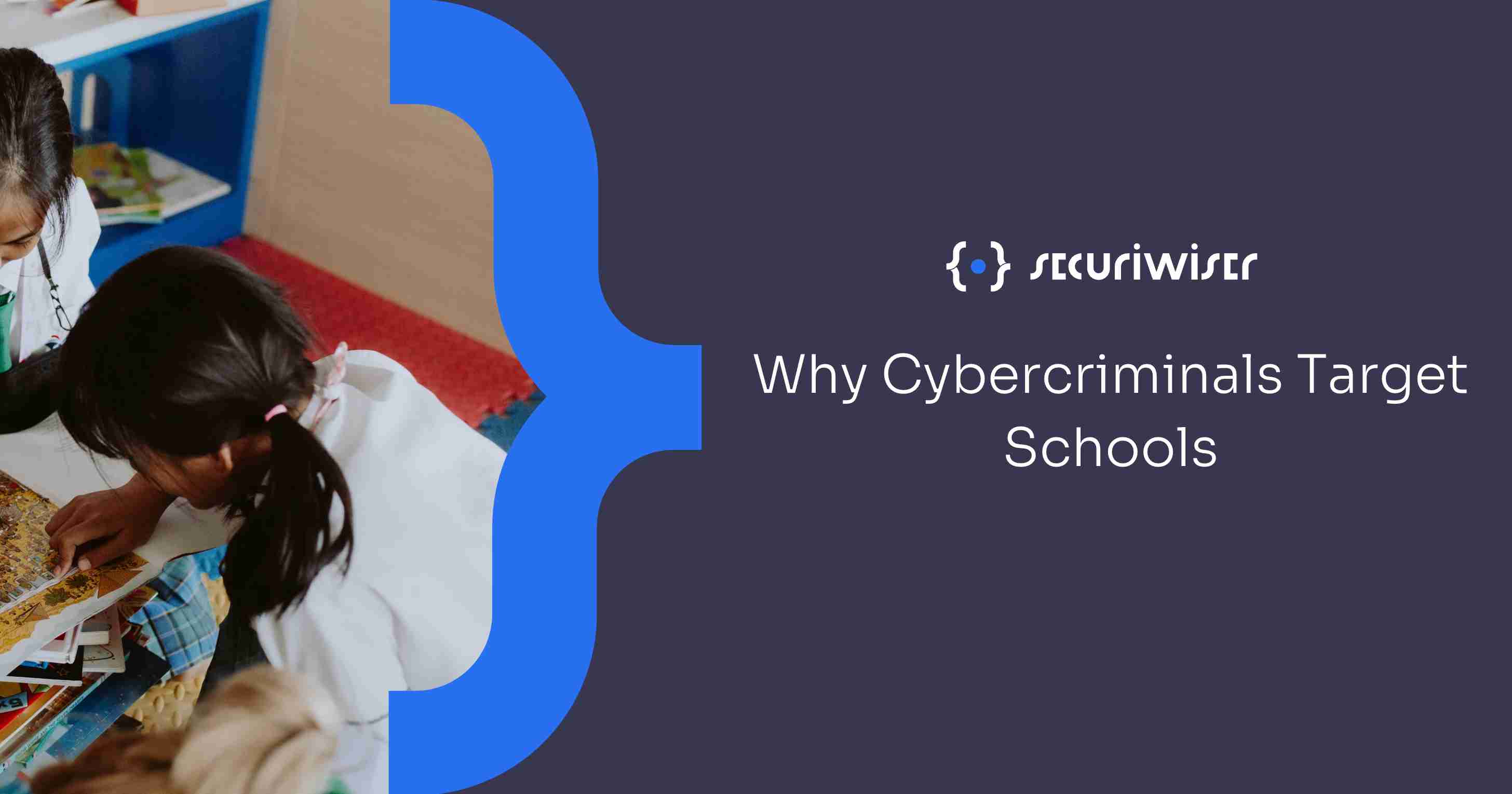 Why Cybercriminals Target Schools