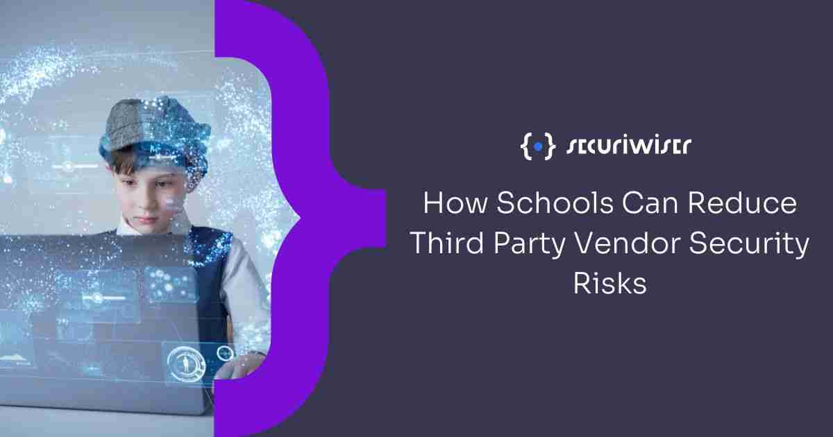 How Schools Can Reduce Third Party Vendor Security Risks